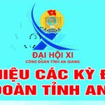 CÁC KỲ ĐẠI HỘI CÔNG ĐOÀN TỈNH AN GIANG