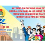 CHÀO MỪNG ĐẠI HỘI CÔNG ĐOÀN TỈNH AN GIANG LẦN THỨ XI