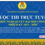Cuộc thi trực tuyến “Tìm hiểu Nghị quyết Đại hội Công đoàn, nhiệm kỳ 2023-2028”